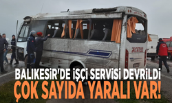 Balıkesir'de işçi servisi devrildi: Çok sayıda yaralı var!