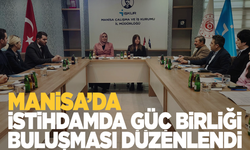 Manisa'da istihdamı artırmak için "İstihdamda Güç Birliği” buluşması düzenlendi