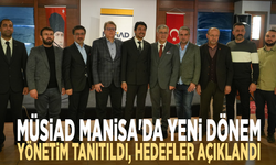 MÜSİAD Manisa'da yeni dönem: Yönetim tanıtıldı, hedefler açıklandı