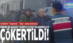 "Kamuda işe alacağız" vaadiyle 212 kişiyi dolandıran çete çökertildi!