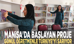 Manisa'da başlayan proje, Gönül Öğretmenle Türkiye'yi sarıyor