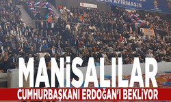 Manisalılar Cumhurbaşkanı Erdoğan'ı bekliyor