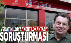 Vedat Milor'a "Kent Lokantası" soruşturması