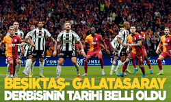 Beşiktaş - Galatasaray derbisinin tarihi belli oldu!