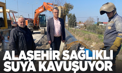 Alaşehirliler kesintisiz ve sağlıklı suya kavuşuyor