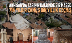 Akhisar’da tarihin kalbinde bir mabed: 714 yıldır cami, 3 bin yıllık geçmiş!