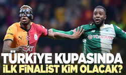 Türkiye Kupası'nda ilk finalist belli oluyor!