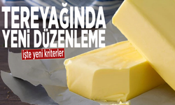 Tereyağında yeni düzenleme: İşte yeni kriterler