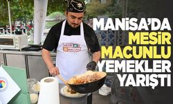 Manisa'da bu defa yemekler Mesir Macunundan yapıldı