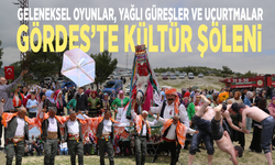 Geleneksel oyunlar, yağlı güreşler ve uçurtmalar: Gördes’te kültür şöleni