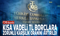 TCMB duyurdu: Kısa vadeli TL borçlara zorunlu karşılık oranını artırıldı