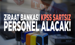 Ziraat Bankası KPSS şartsız personel alacak!