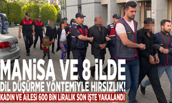 Manisa ve 8 ilde dil düşürme yöntemiyle hırsızlık! Kadın ve ailesi 600 bin liralık son işte yakalandı