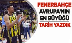 Fenerbahçe, Avrupa'nın en büyüğü: Tarih yazdık!