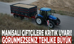 Manisalı çiftçilere kritik uyarı! Görünmezseniz tehlike büyük