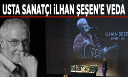 Usta sanatçı İlhan Şeşen'e veda