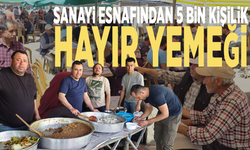 Sanayi esnafından 5 bin kişilik hayır yemeği