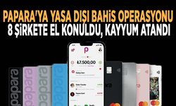 Papara'ya yasa dışı bahis operasyonu: 8 şirkete el konuldu, kayyum atandı!