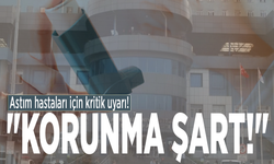 Astım hastaları için kritik uyarı: "Korunma şart!"