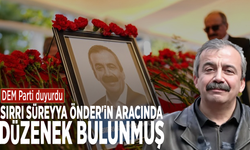 DEM Parti duyurdu: Sırrı Süreyya Önder'in aracında düzenek bulunmuş