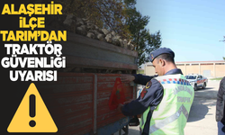 Alaşehir İlçe Tarım Müdürlüğü’nden Traktör Güvenliği Uyarısı