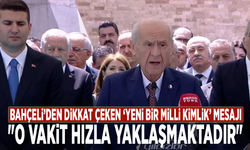 Bahçeli’den dikkat çeken ‘yeni bir milli kimlik’ mesajı:  "O vakit hızla yaklaşmaktadır"