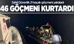 Sahil Güvenlik 21 kaçak göçmeni yakaladı, 46 göçmeni kurtardı