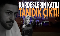 Kardeşlerin katili tanıdık çıktı!
