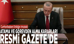 Cumhurbaşkanı Erdoğan imzaladı: Atama ve görevden alma kararları Resmi Gazete'de