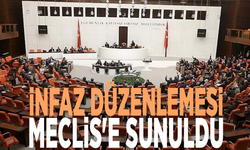 İnfaz düzenlemesi Meclis'e sunuldu