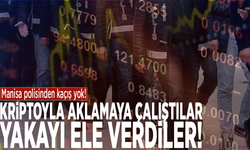 Manisa polisinden kaçış yok! Kriptoyla aklamaya çalıştılar, yakayı ele verdiler
