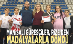Manisalı güreşçiler, Rize’den madalyalarla döndü