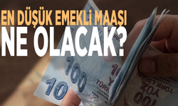 En düşük emekli maaşı ne olacak?