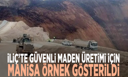 İliç’te güvenli maden üretimi için Manisa örnek gösterildi
