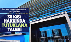 İBB'ye 4. dalga operasyonda yeni gelişme!