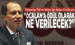 Erbakan'dan PKK'nın feshiyle ilgili iktidara 10 kritik soru: "Öcalan’a ödül olarak ne verilecek"