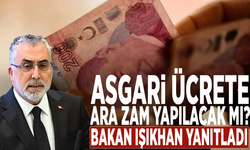Asgari ücrete ara zam yapılacak mı? Bakan Işıkhan yanıtladı