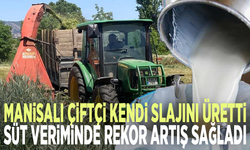 Manisalı çiftçi kendi slajını üretti, süt veriminde rekor artış sağladı