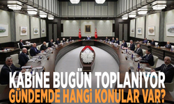 Kabine toplanıyor: Gündemde hangi başlıklar var?