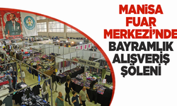 Manisa Fuar Merlezi'nde Bayramlık Alışveriş Şöleni