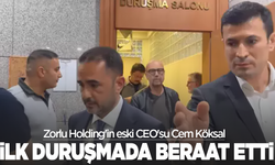 Zorlu Holding'in eski CEO'su Cem Köksal ilk duruşmada beraat etti