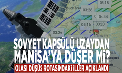 Sovyet kapsülü uzaydan Manisa’ya düşer mi? Olası düşüş rotasındaki iller açıklandı