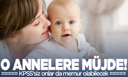 O annelere KPSS'siz memur olma hakkı yolda! İşte detaylar...