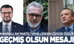 AK Parti Manisalı vekillerden Özgür Özel'e destek mesajları