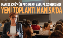 Manisa CBÜ’nün projeleri Avrupa sahnesinde: Yeni toplantı Manisa’da