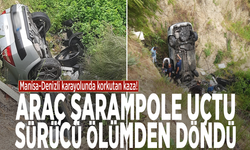 Manisa-Denizli karayolunda korkutan kaza! Araç şarampole uçtu, sürücü ölümden döndü