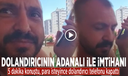 Dolandırıcının Adanalı ile imtihanı: 5 dakika konuştu, para isteyince dolandırıcı telefonu kapattı