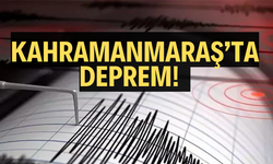 KAHRAMANMARAŞ’TA DEPREM!