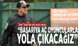 Taner Taşkın’dan yeni sezon mesajı: “Başarıya aç oyuncularla yola çıkacağız”