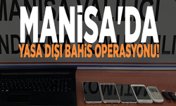 Manisa'da yasa dışı bahis operasyonu!